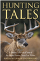 Hunting Tales: A Timeless Collection of Some of the Greatest Hunting Stories Ever Written
