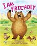 I Am Friendly: Confessions of a Helpful Bear