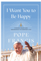 0325     I Want You to Be Happy: Finding Peace and Abundance in Everyday Life