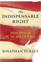 Indispensable Right, The : Free Speech in an Age of Rage