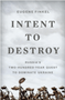 Intent to Destroy: Russia's Two-Hundred-Year Quest to Dominate Ukraine