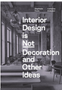 0824    Interior Design Is Not Decoration and Other Ideas