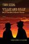 Two Kids: Willie and Billy: Billy the Kid's Early Years