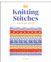Knitting Stitches Step-By-Step: More Than 150 Essential Stitches to Knit, Purl, and Perfect