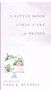 Little Book of Self-Care for Brides, A