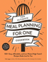 Ultimate Meal Planning for One Cookbook, The