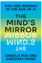 Mind's Mirror, The: Risk and Reward in the Age of AI