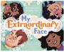 My Extraordinary Face: A Celebration of Differences