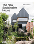 New Sustainable House, The: Planet-Friendly Home Design