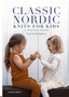 Classic Nordic Knits for Kids: 21 Beautiful Designs