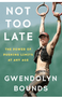 0624     Not Too Late: The Power of Pushing Limits at Any Age
