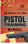 Official U.S. Army Pistol Training Manual, The