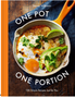 One Pot One Portion: 100 Simple Recipes Just for You