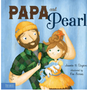 Papa and Pearl: A Tale about Divorce, New Beginnings, and Love That Never Changes
