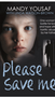 Please Save Me: One Woman's Battle for Love and Hope After Horrific Abuse by Her Father