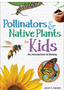 Pollinators & Native Plants for Kids: An Introduction to Botany  Ages 6-12
