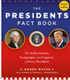 Presidents Fact Book, The: The Achievements, Campaigns, and Legacies of Every President
