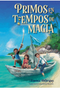 0425    Primos En Tiempos de Magia (Cousins in the Time of Magic)     Ages 8-12