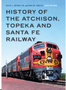 History of the Atchison, Topeka and Santa Fe Railway    New Edition