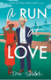 Run at Love, A (Love in the Spotlight #2)