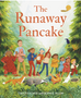 Runaway Pancake, The     Ages 3-6