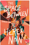 Space Between Here & Now, The