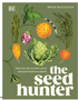 1124 Seed Hunter, The: Discover the World's Most Unusual Heirloom Plants