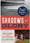 Shadows of Glory: Memorable and Offbeat World Series Stories