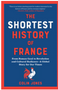 0425    Shortest History of France, The: From Roman Gaul to Revolution and Cultural Radiance