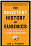 1224 Shortest History of Eugenics, The : From Science to Atrocity