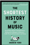 Shortest History of Music, The