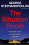 Situation Room, The: The Inside Story of Presidents in Crisis
