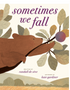 Sometimes We Fall