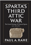 Sparta's Third Attic War: The Grand Strategy of Classical Sparta, 413-404 BC