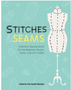 Stitches and Seams: Essential Sewing Skills for the Beginner Sewist, Tailor, and DIY Crafter