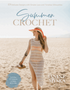 Summer Crochet: 19 Delicate Designs with Simple Lace and Timeless Silhouettes