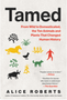 Tamed: From Wild to Domesticated