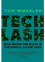 Techlash: Who Makes the Rules in the Digital Gilded Age?