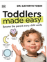 1124 Toddlers Made Easy: Become the Parent Every Child Needs
