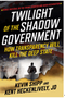 1024 Twilight of the Shadow Government: How Transparency Will Kill the Deep State
