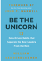 Be the Unicorn: 12 Data-Driven Habits That Separate the Best Leaders from the Rest