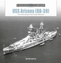 USS Arizona (Bb-39): From Keel Laying to Pearl Harbor Memorial