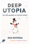 Deep Utopia: Life and Meaning in a Solved World