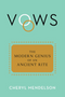 Vows: The Modern Genius of an Ancient Rite