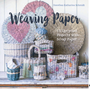 Weaving Paper: 13 Upcycled Projects with Scrap Paper