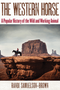 0924    Western Horse, The: A Popular History of the Wild and Working Animal