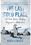 0424 Last Cold Place, The: A Field Season Studying Penguins in Antarctica New in Paperback