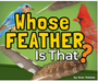 0425   Whose Feather Is That? (Wildlife Picture Books)     Ages 4-8