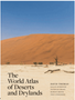 0125 World Atlas of Deserts and Drylands, The