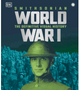 World War I: The Definitive Visual History, New Edition (DK Definitive Visual Histories)